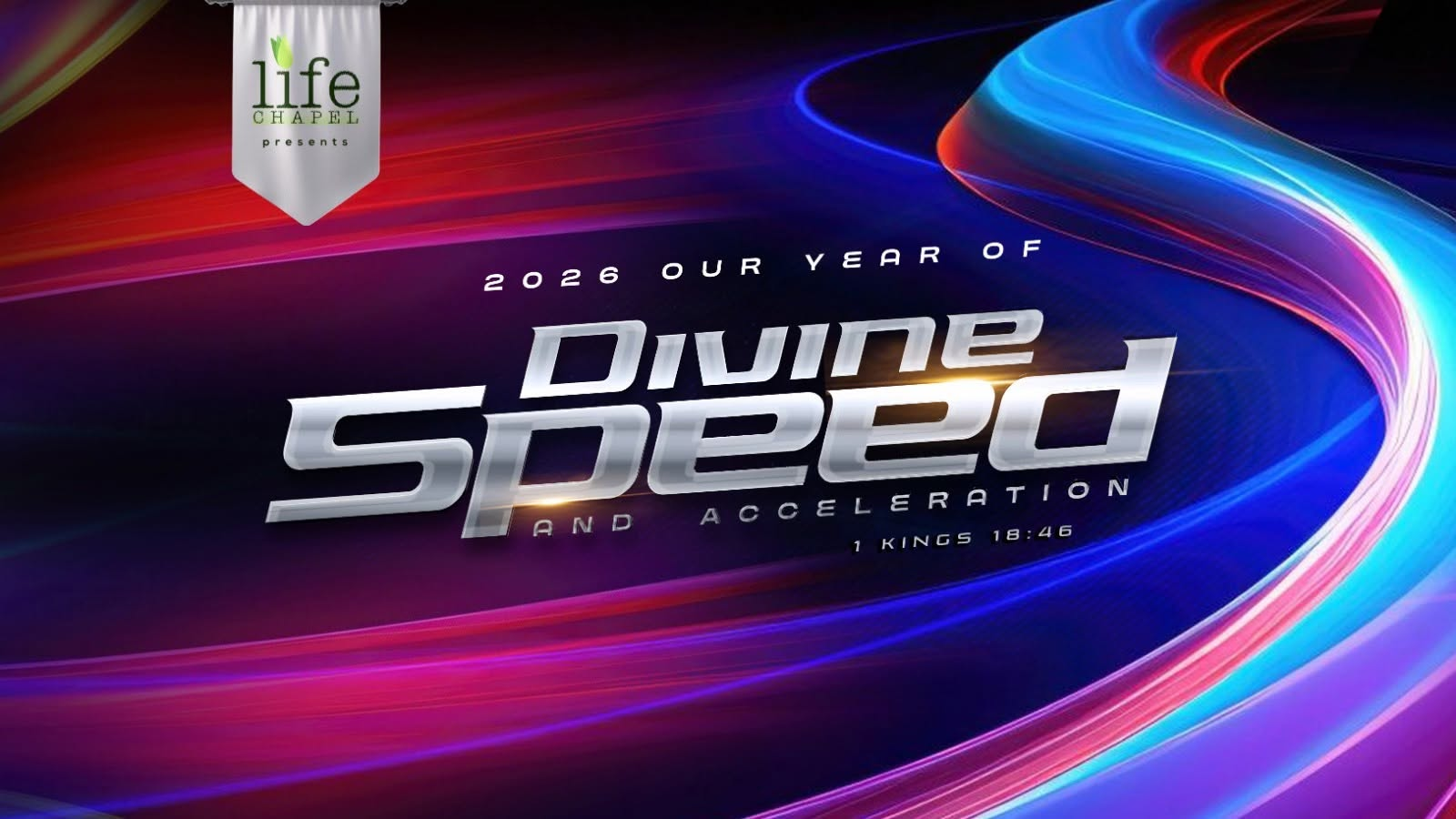 Life Chapel 2026 theme: Divine Speed and Acceleration